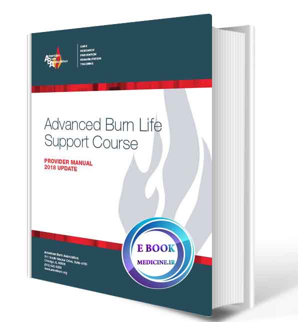 دانلود کتاب  Advanced Burn Life Support Course  2021 (ORIGINAL PDF)